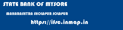 STATE BANK OF MYSORE  MAHARASHTRA SHOLAPUR SOLAPUR   ifsc code